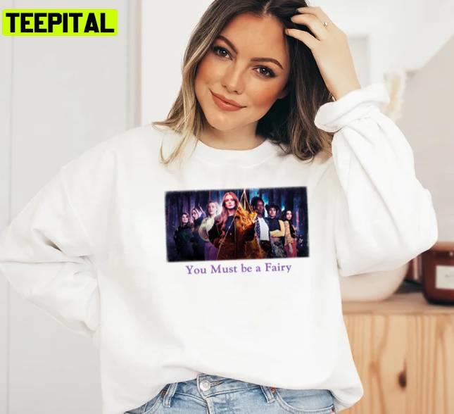 You Must Be A Fairy Fate The Winx Saga Unisex T-Shirt You Must Be A Fairy Fate The Winx Saga Unisex T-Shirt