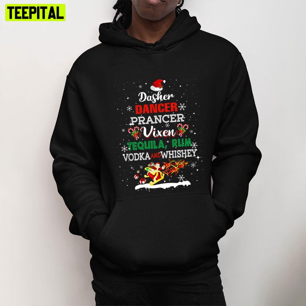 Dasher Dancer Prancer Vixen Tequila Rum Vodka Whiskey Wine Trending Unisex T-Shirt Dasher Dancer Prancer Vixen Tequila Rum Vodka Whiskey Wine Trending Unisex T-Shirt