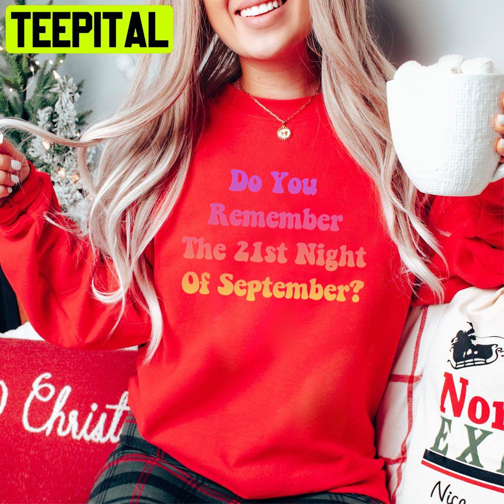 Do You Remember The 21st Night Of September Trending Unisex Sweatshirt Do You Remember The 21st Night Of September Trending Unisex Sweatshirt