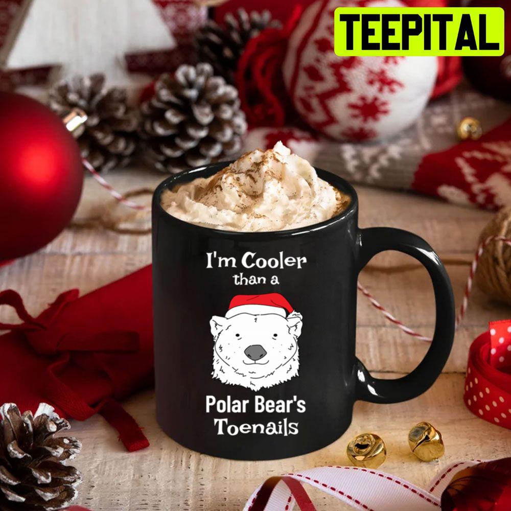 I'm Cooler Than A Polar Bear's Toenails Trending Unisex Sweatshirt I'm Cooler Than A Polar Bear's Toenails Trending Unisex Sweatshirt