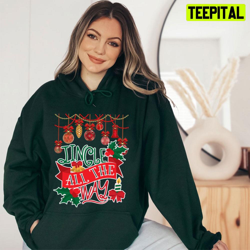Jingle All The Way Christmas Trending Unisex T-Shirt Jingle All The Way Christmas Trending Unisex T-Shirt