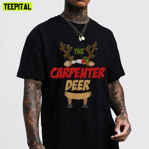 The Carpenter Deer Christmas Trending Unisex T-Shirt
