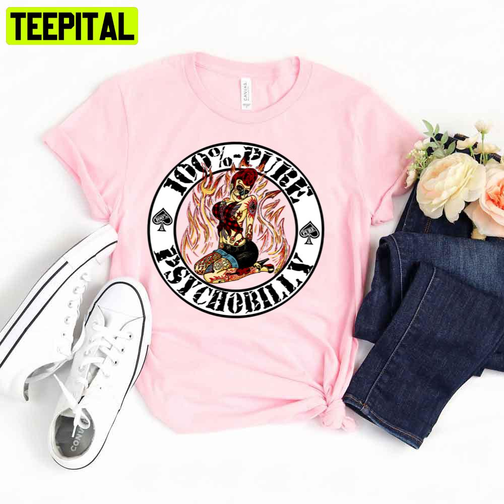 100% Pure Psychobilly Girl White Trending Unisex T-Shirt 100% Pure Psychobilly Girl White Trending Unisex T-Shirt
