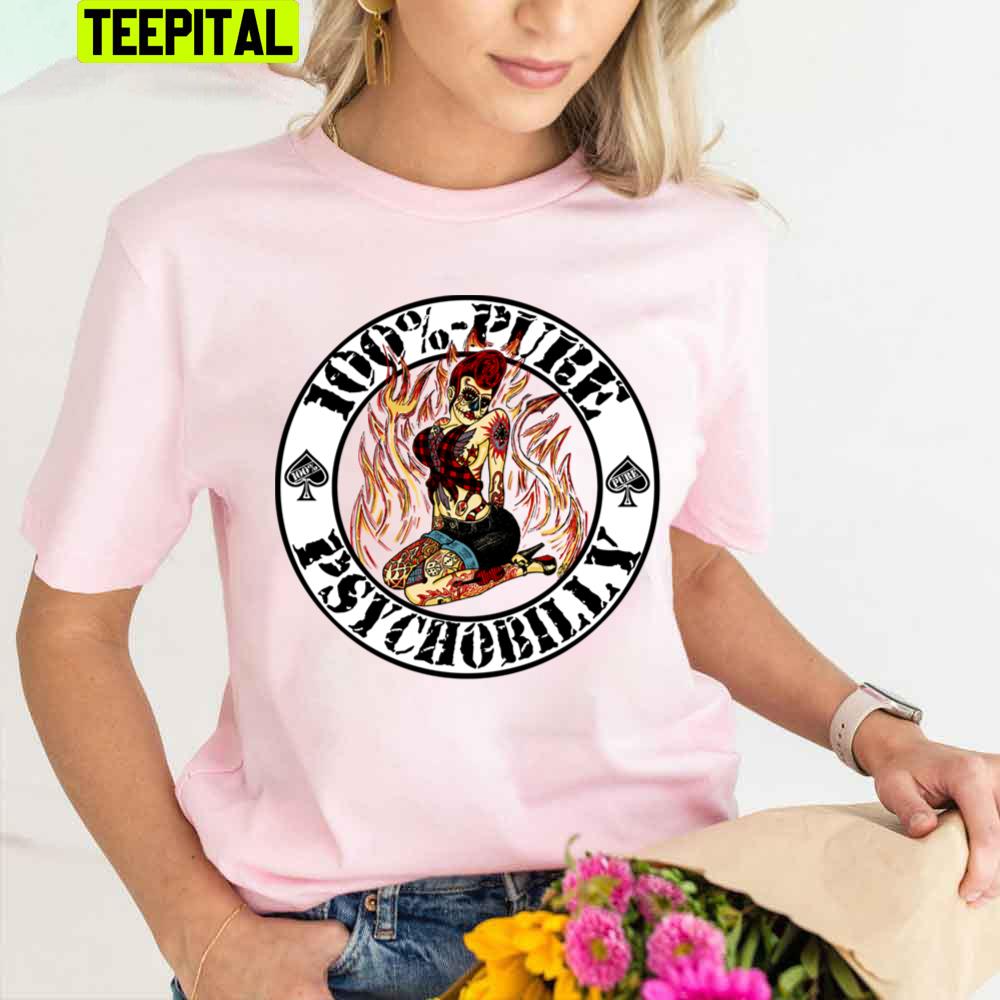 100% Pure Psychobilly Girl White Trending Unisex T-Shirt 100% Pure Psychobilly Girl White Trending Unisex T-Shirt