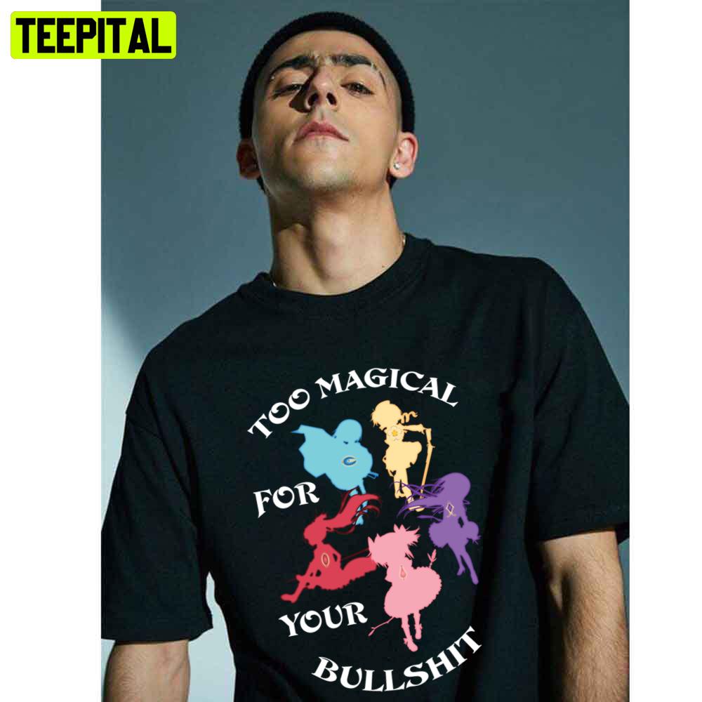Madoka Magica Too Magical For Your Bullshit Trending Unisex T-Shirt Madoka Magica Too Magical For Your Bullshit Trending Unisex T-Shirt