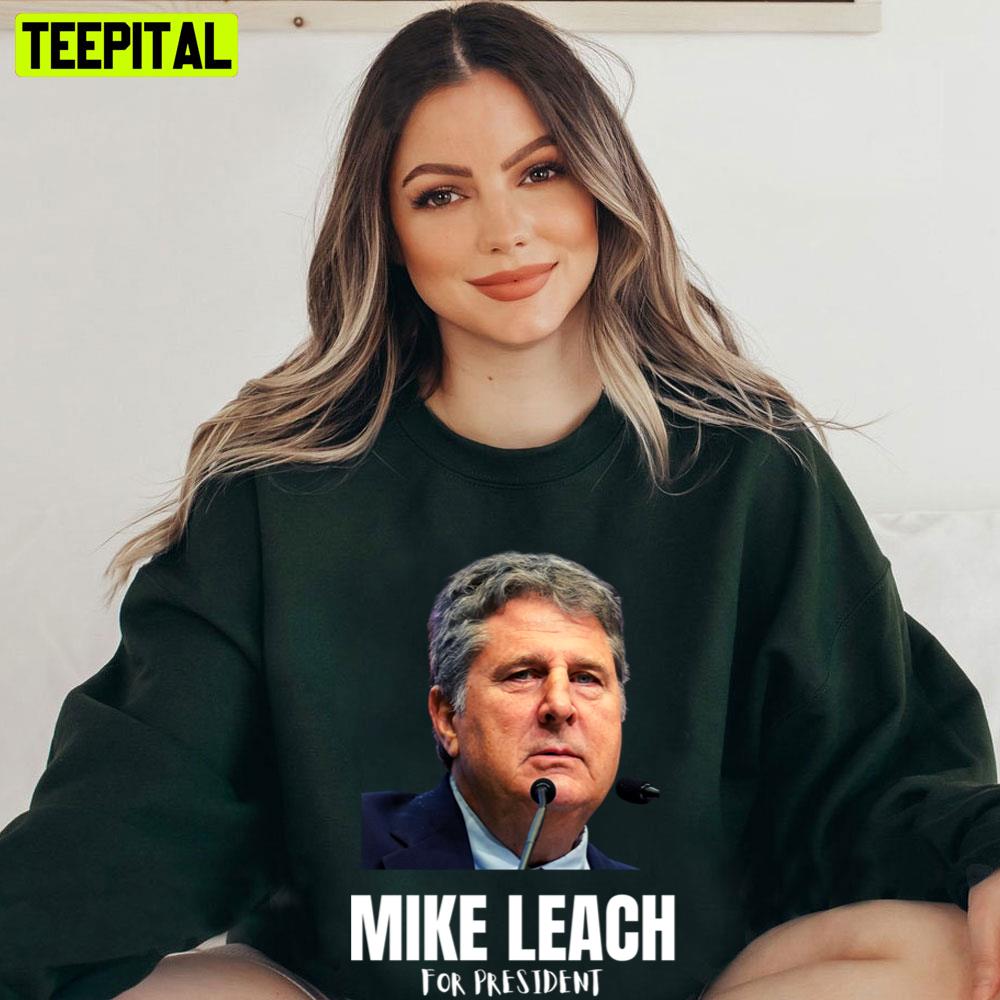 Mike Leach For President Trending Unisex T-Shirt Mike Leach For President Trending Unisex T-Shirt