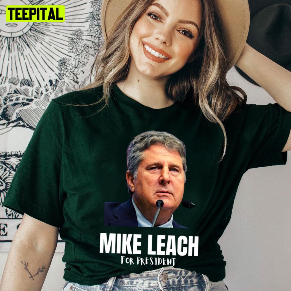 Mike Leach For President Trending Unisex T-Shirt Mike Leach For President Trending Unisex T-Shirt