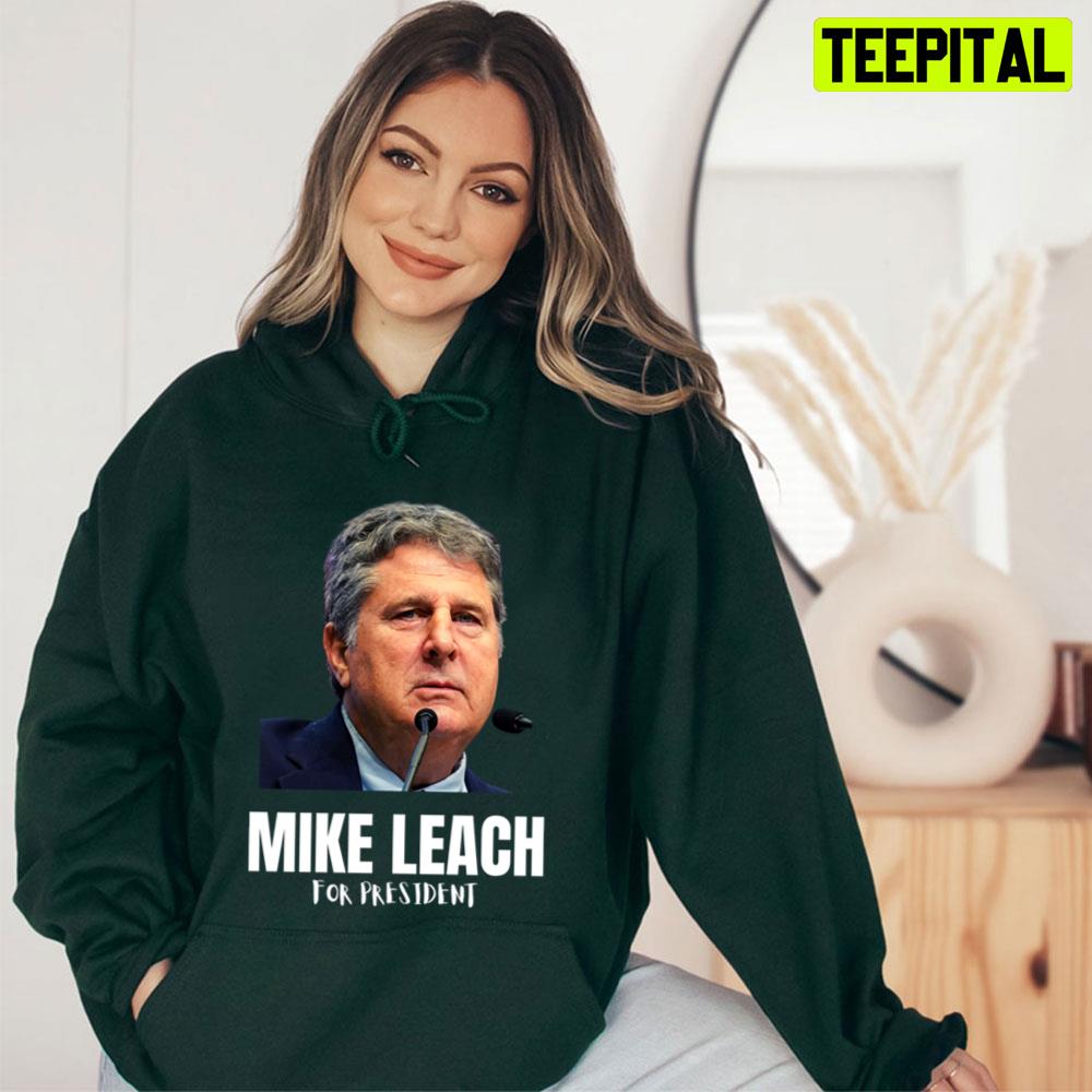 Mike Leach For President Trending Unisex T-Shirt Mike Leach For President Trending Unisex T-Shirt