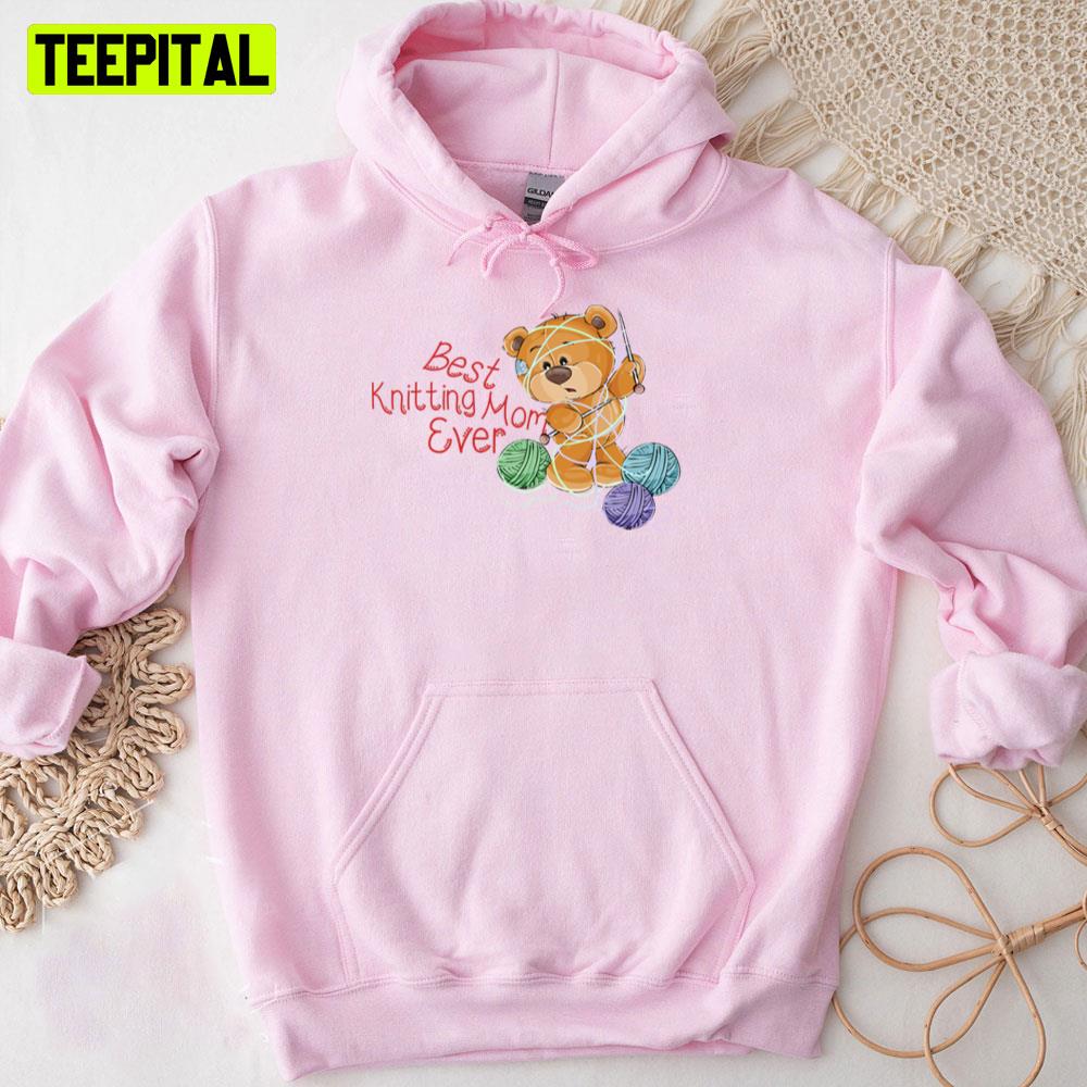 Cute Bear Best Knitting Mom Ever Trending Unisex T-Shirt Cute Bear Best Knitting Mom Ever Trending Unisex T-Shirt