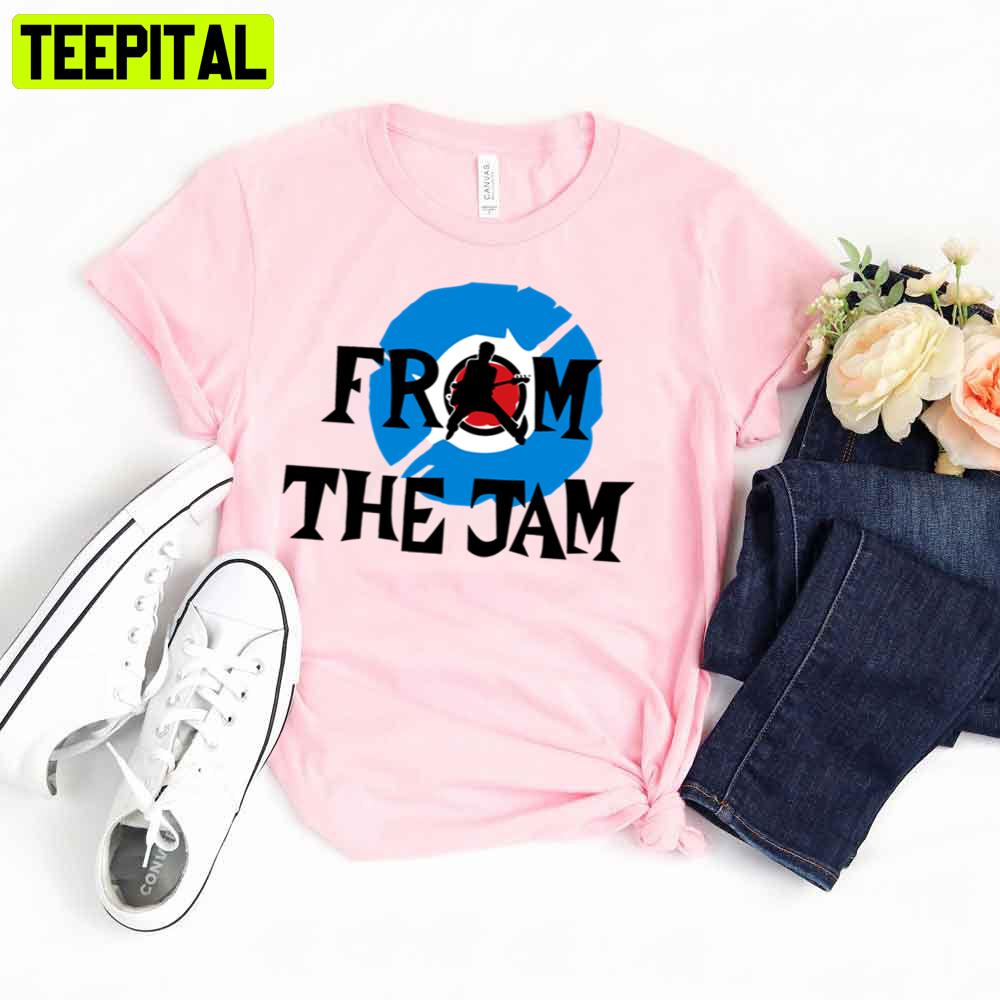 From The Jam Trending Unisex T-Shirt From The Jam Trending Unisex T-Shirt