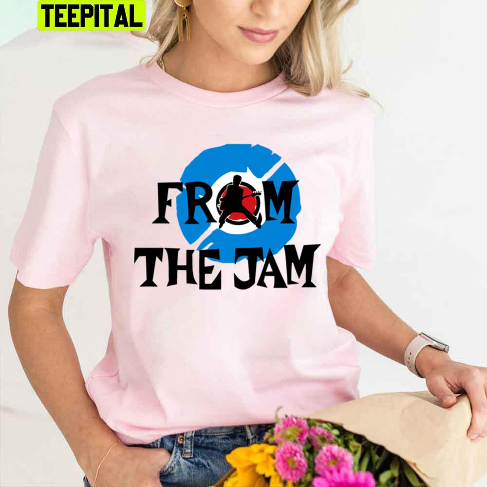 From The Jam Trending Unisex T-Shirt From The Jam Trending Unisex T-Shirt