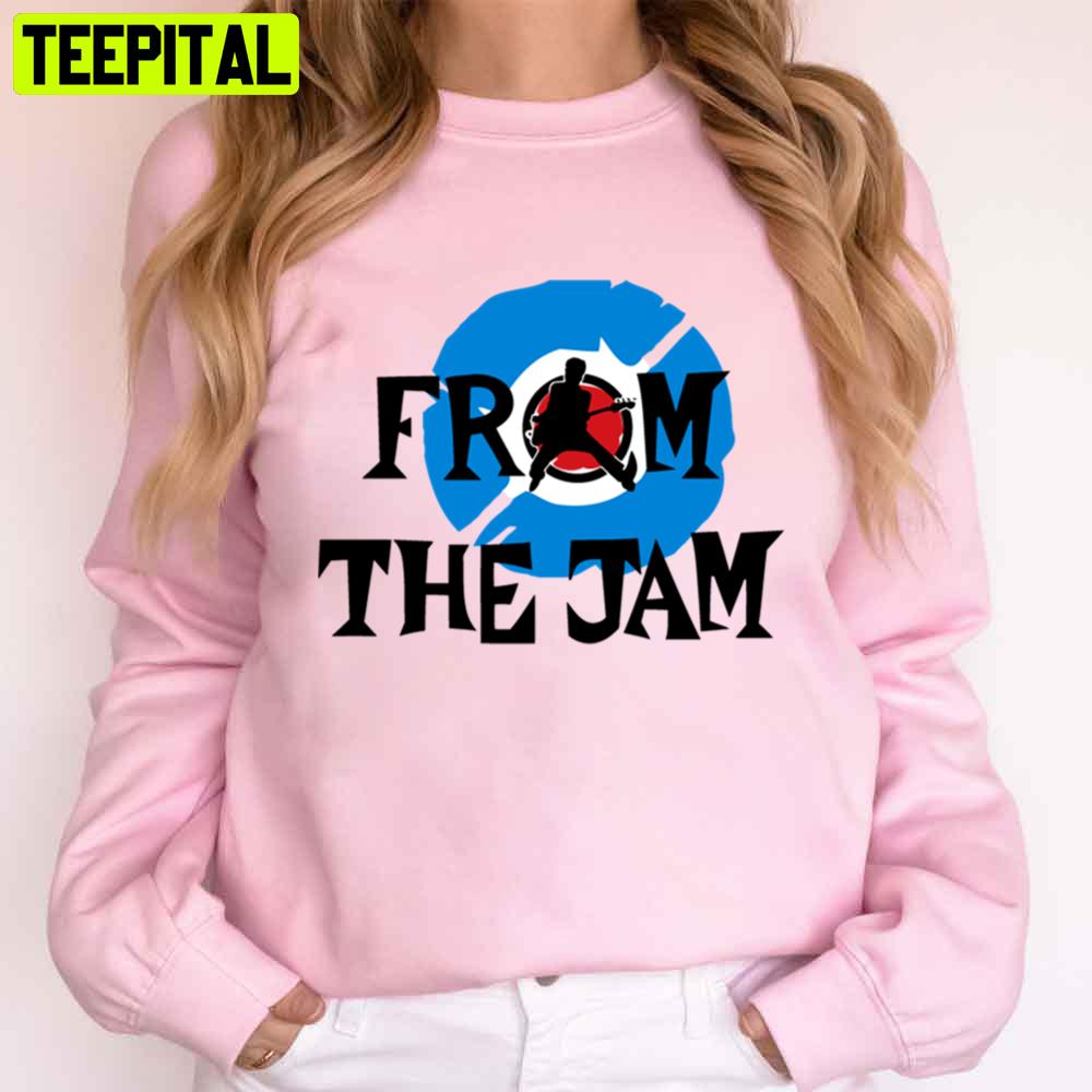 From The Jam Trending Unisex T-Shirt From The Jam Trending Unisex T-Shirt