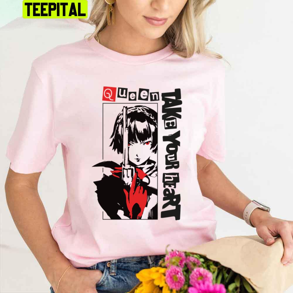 Queen Persona 5 Take Your Heart Trending Unisex T-Shirt Queen Persona 5 Take Your Heart Trending Unisex T-Shirt