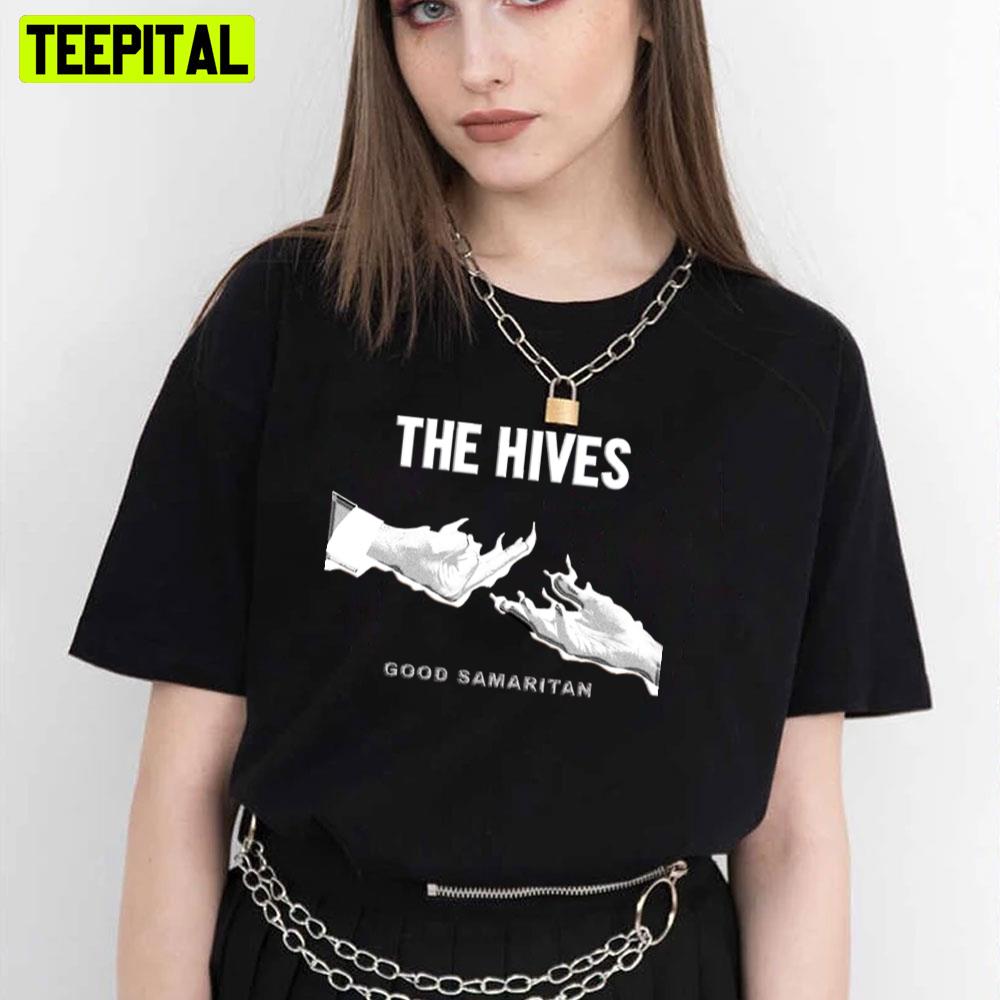 The Hives Good Samaritan Trending Unisex T-Shirt The Hives Good Samaritan Trending Unisex T-Shirt
