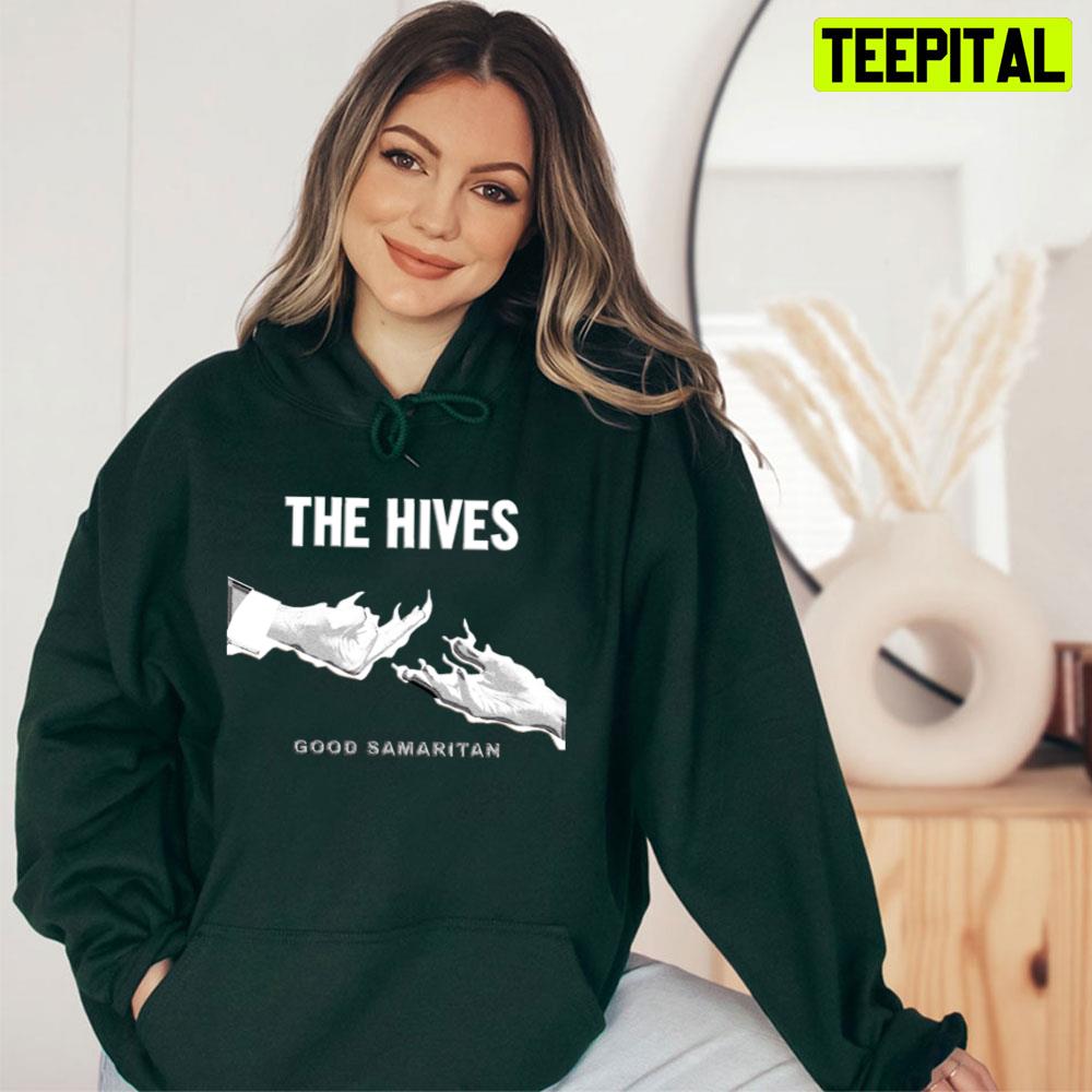 The Hives Good Samaritan Trending Unisex T-Shirt The Hives Good Samaritan Trending Unisex T-Shirt