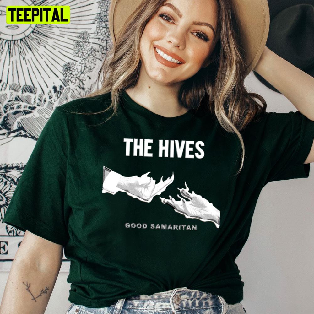 The Hives Good Samaritan Trending Unisex T-Shirt The Hives Good Samaritan Trending Unisex T-Shirt
