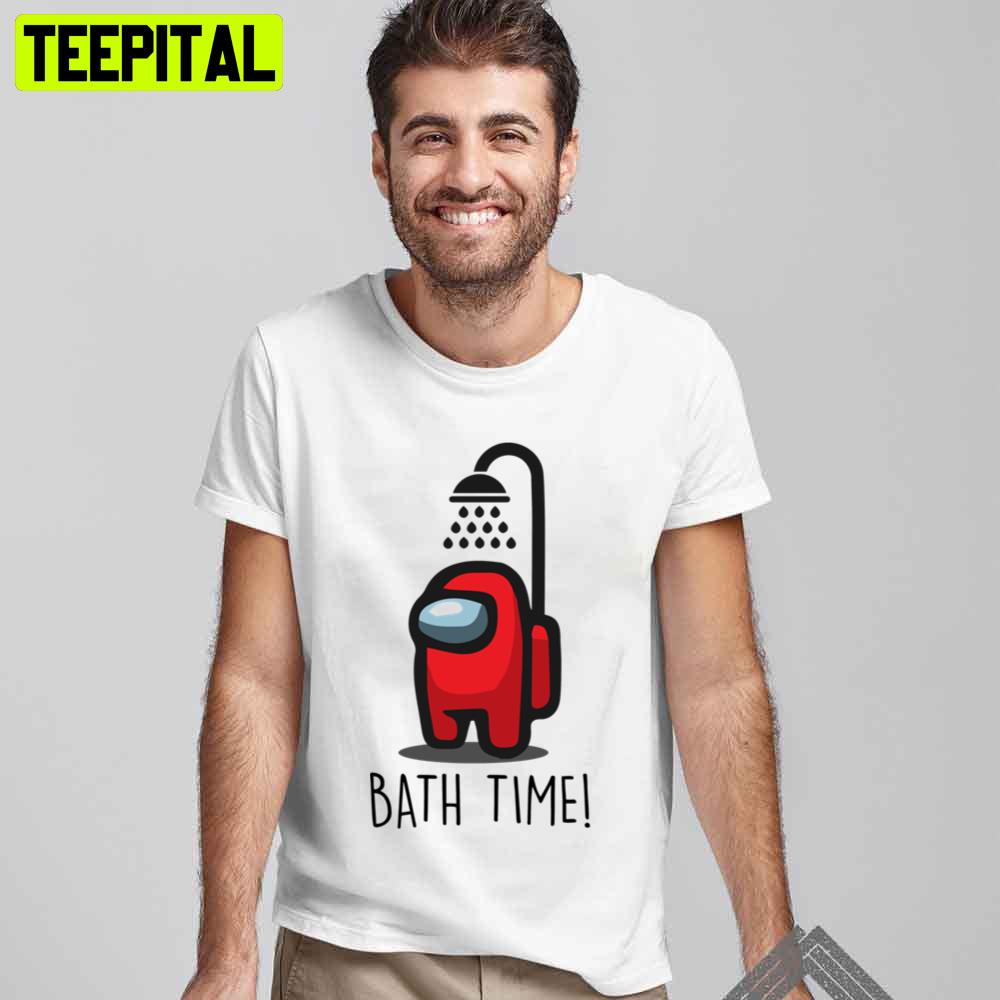 Funny Cartoon Among Us Bath Time Trending Unisex T-Shirt Funny Cartoon Among Us Bath Time Trending Unisex T-Shirt