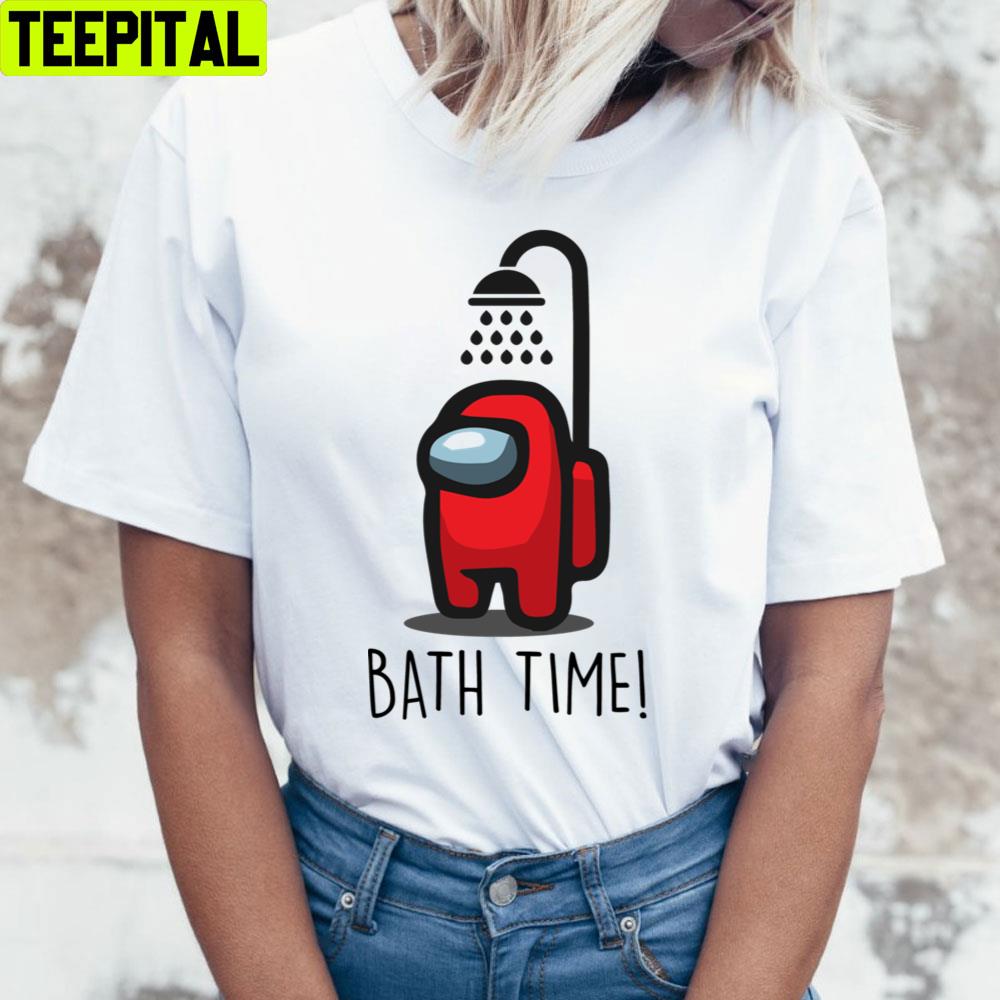 Funny Cartoon Among Us Bath Time Trending Unisex T-Shirt Funny Cartoon Among Us Bath Time Trending Unisex T-Shirt