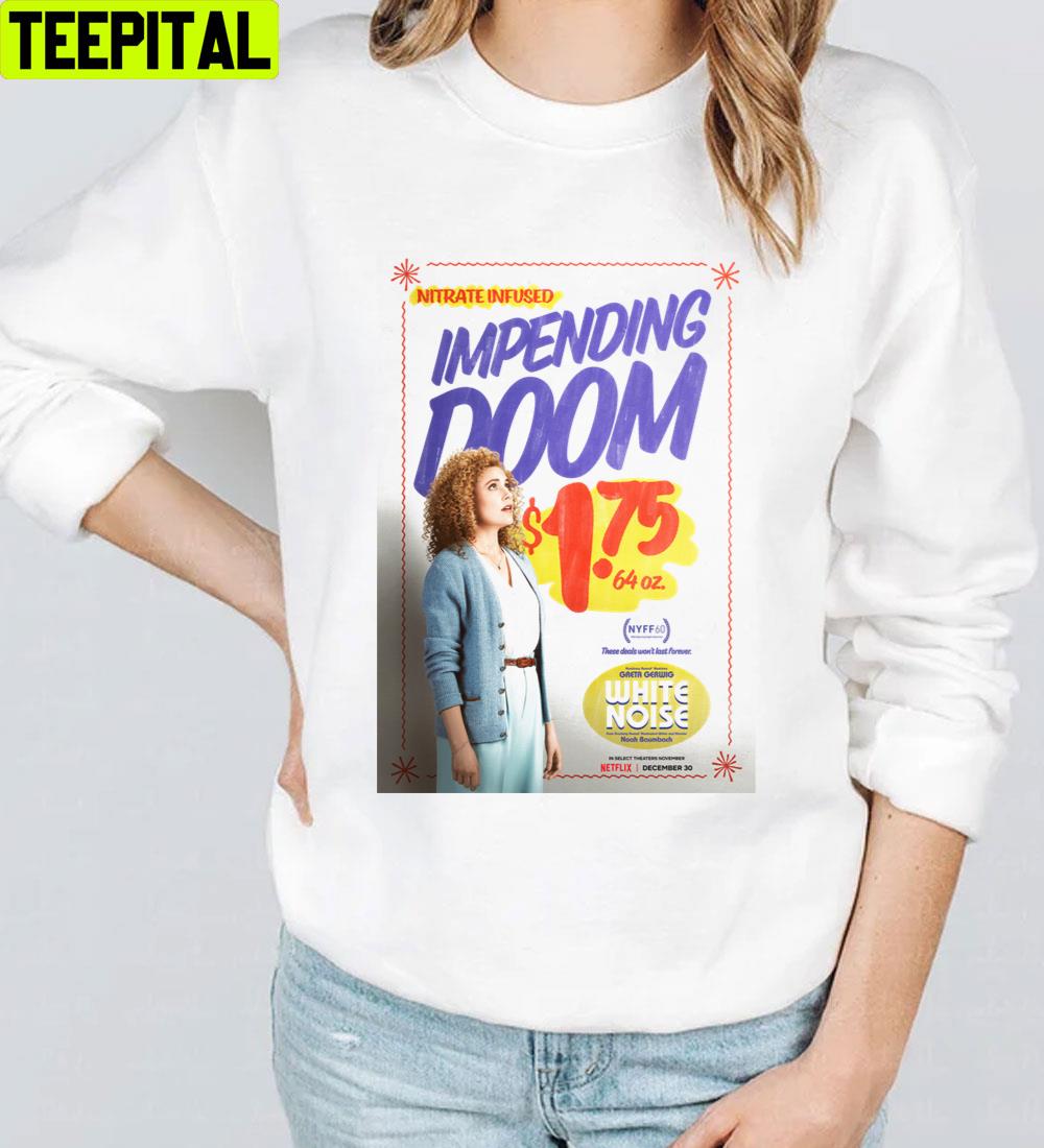 Impending Doom White Noise Film Trending Unisex T-Shirt Impending Doom White Noise Film Trending Unisex T-Shirt