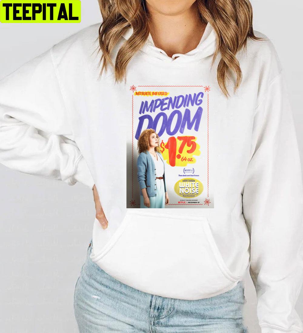 Impending Doom White Noise Film Trending Unisex T-Shirt Impending Doom White Noise Film Trending Unisex T-Shirt