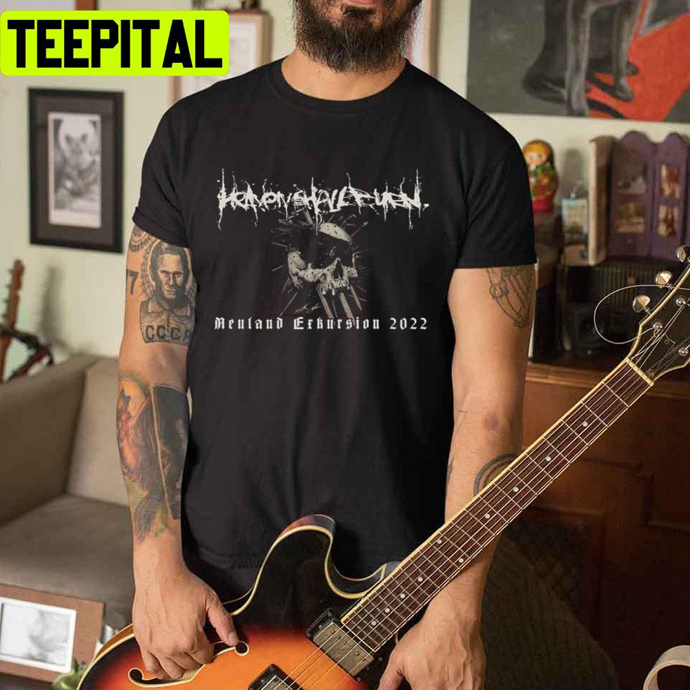 2022 Heaven Shall Burn Unisex T-Shirt 2022 Heaven Shall Burn Unisex T-Shirt