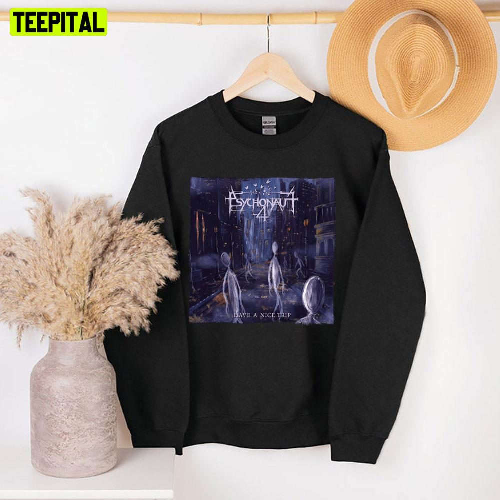 Have A Nice Trip Psychonaut 4 Unisex Sweatshirt Have A Nice Trip Psychonaut 4 Unisex Sweatshirt