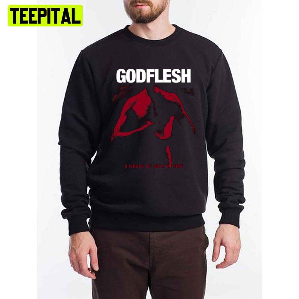 The World Lit Only By Fire Godflesh Unisex T-Shirt The World Lit Only By Fire Godflesh Unisex T-Shirt