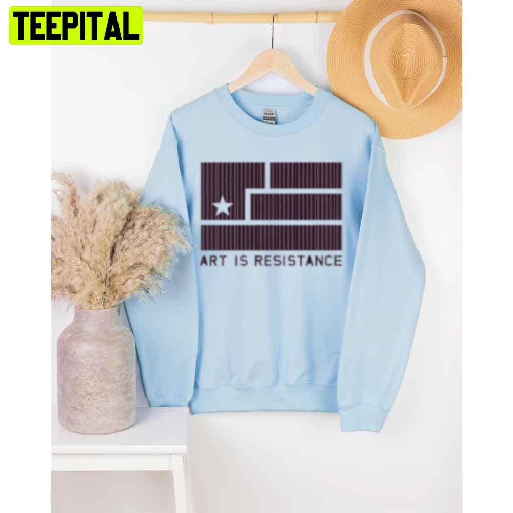 Art Is Resistance Unisex T-Shirt Art Is Resistance Unisex T-Shirt