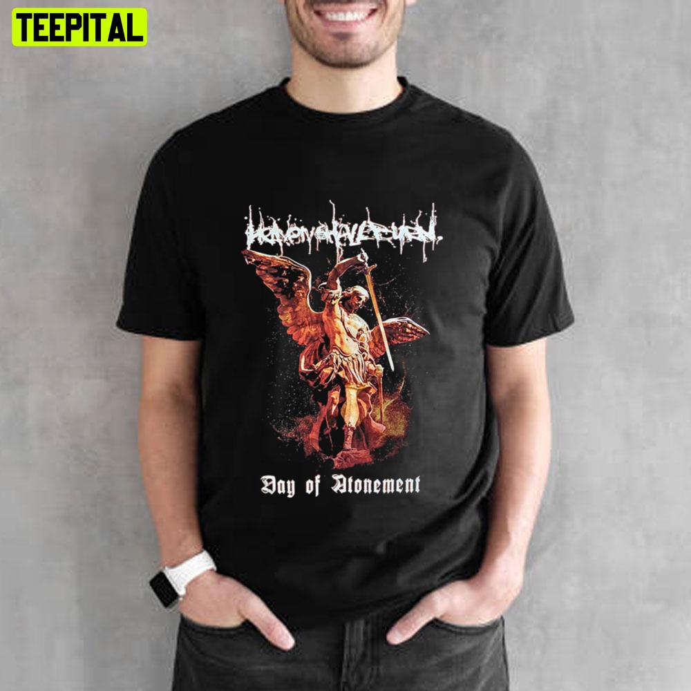 Day Of Heaven Shall Burn Unisex T-Shirt Day Of Heaven Shall Burn Unisex T-Shirt