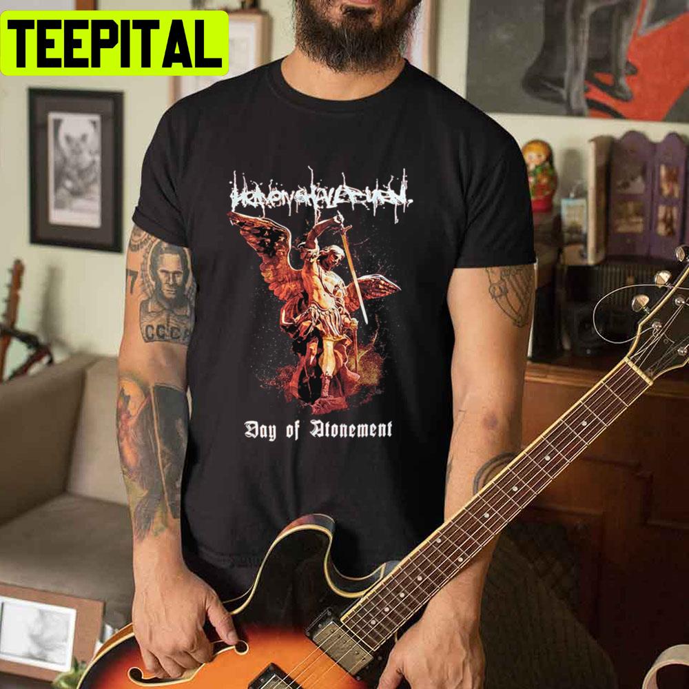 Day Of Heaven Shall Burn Unisex T-Shirt Day Of Heaven Shall Burn Unisex T-Shirt