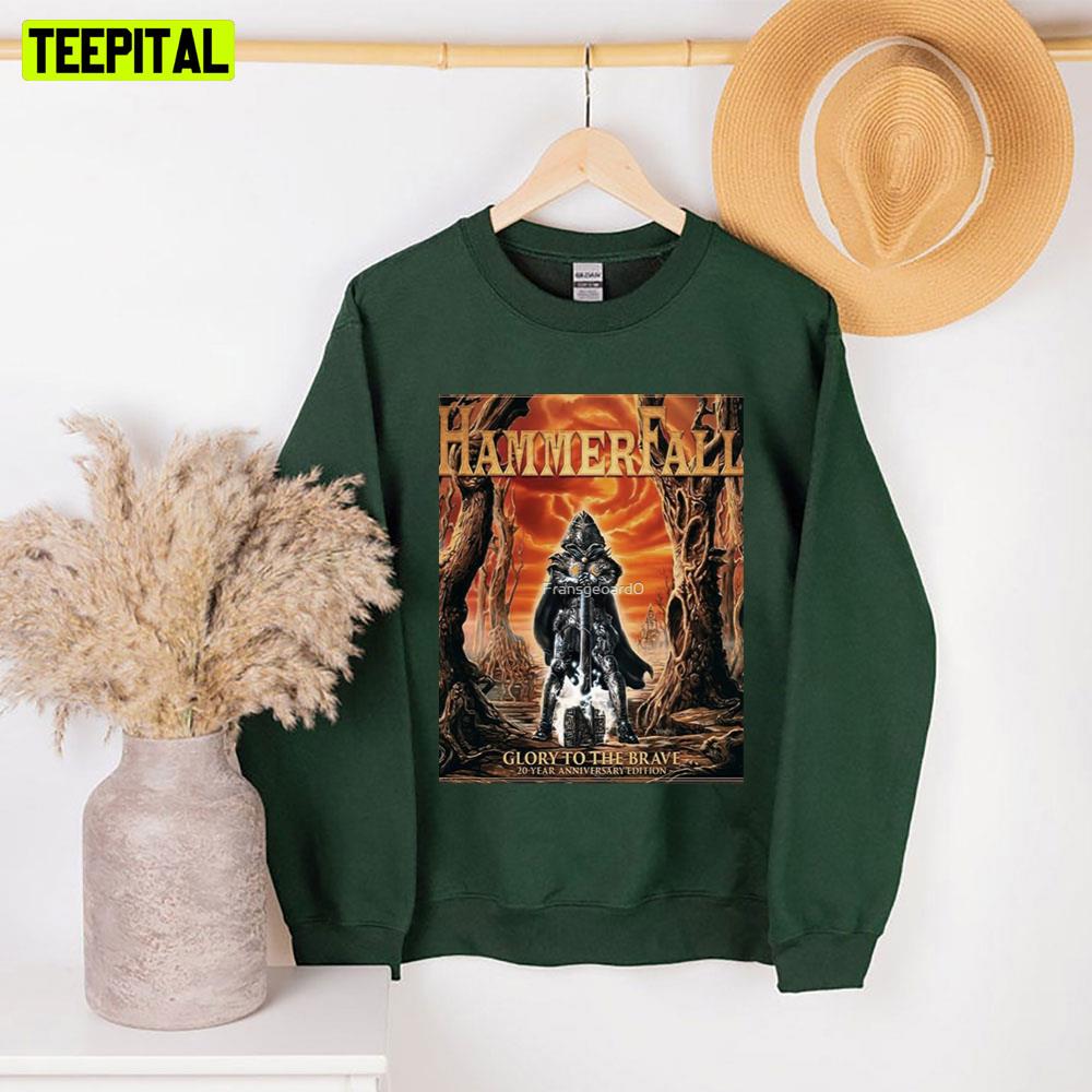 Glory To The Brave 20 Years Anniversary Edition Hammerfall Unisex Sweatshirt Glory To The Brave 20 Years Anniversary Edition Hammerfall Unisex Sweatshirt
