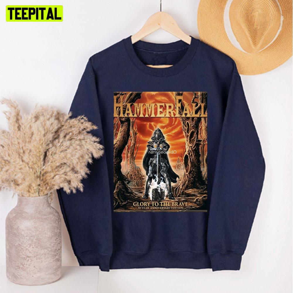 Glory To The Brave 20 Years Anniversary Edition Hammerfall Unisex Sweatshirt Glory To The Brave 20 Years Anniversary Edition Hammerfall Unisex Sweatshirt
