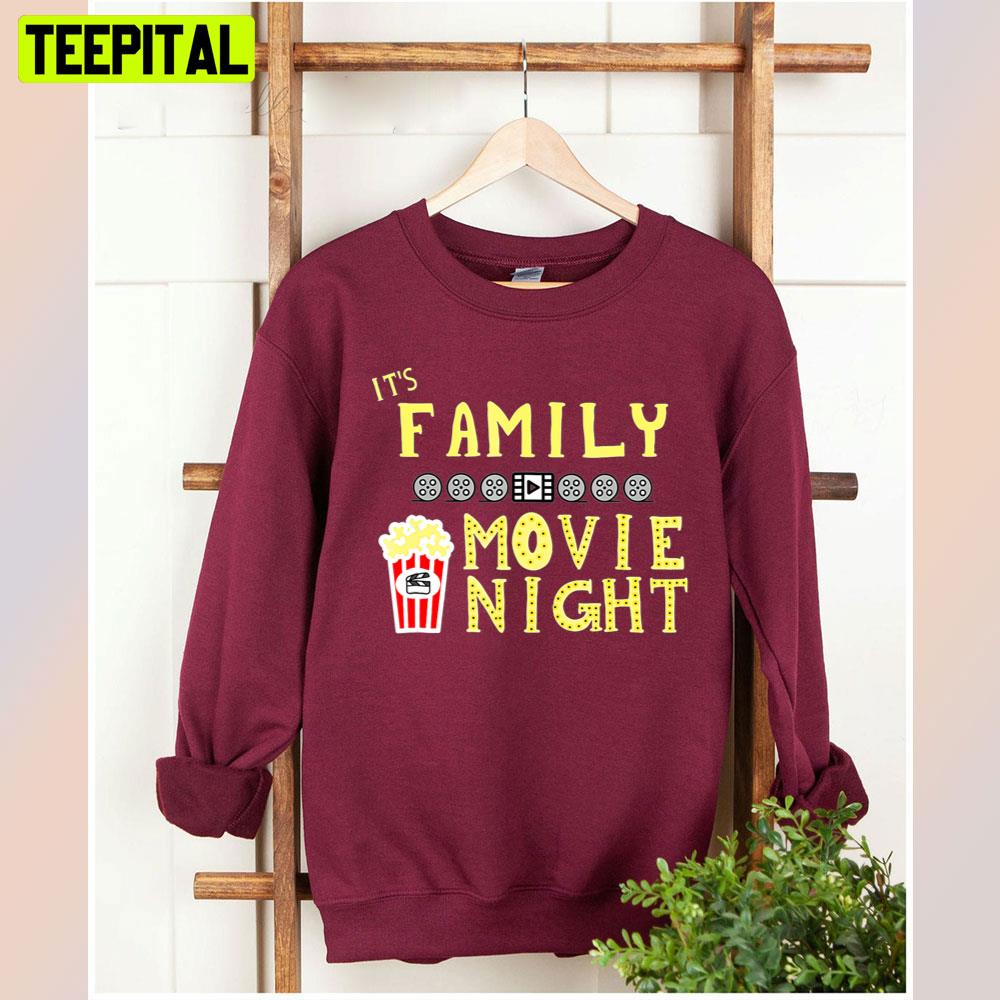 It's Family Movie Night Unisex T-Shirt It's Family Movie Night Unisex T-Shirt