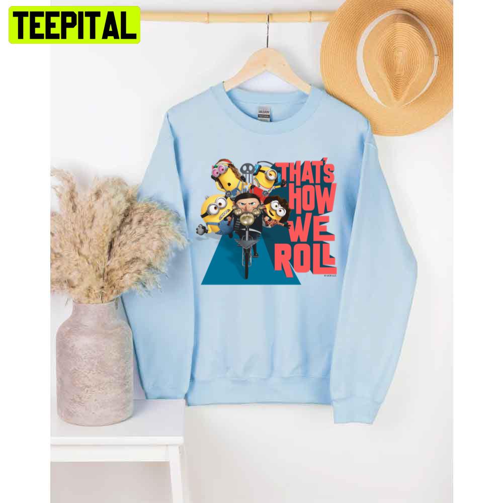 Minions The Rise Of Gru That's How We Roll Unisex T-Shirt Minions The Rise Of Gru That's How We Roll Unisex T-Shirt