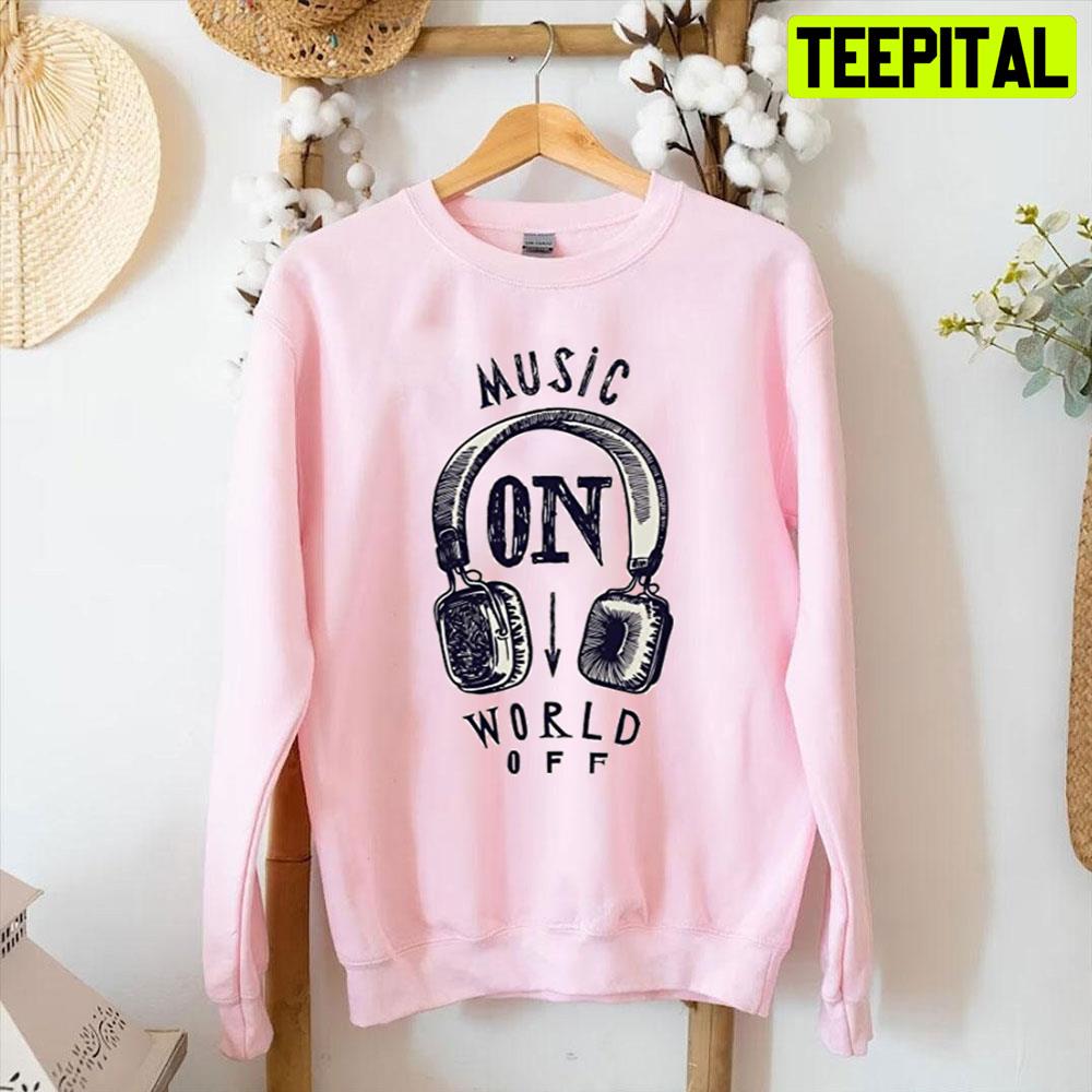 Music On World Off Unisex T-Shirt Music On World Off Unisex T-Shirt