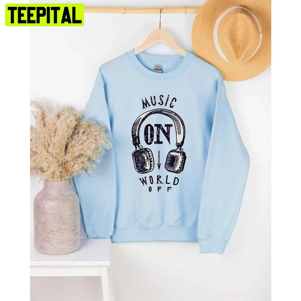 Music On World Off Unisex T-Shirt Music On World Off Unisex T-Shirt