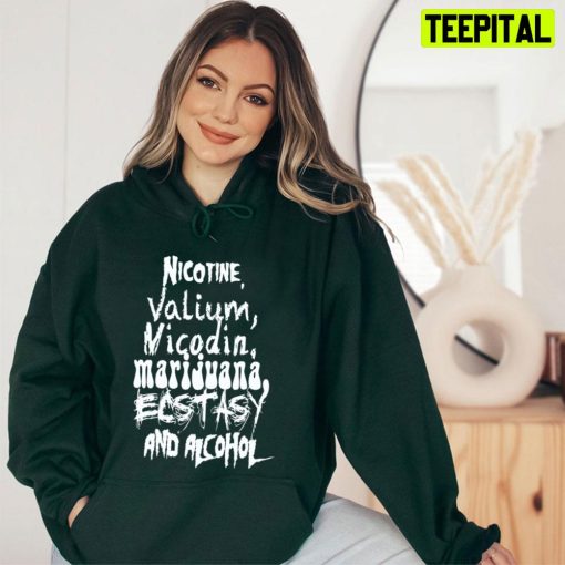 Nicotine Valium Vicodin Marijuana Ecstasy & Alcohol Unisex T-Shirt