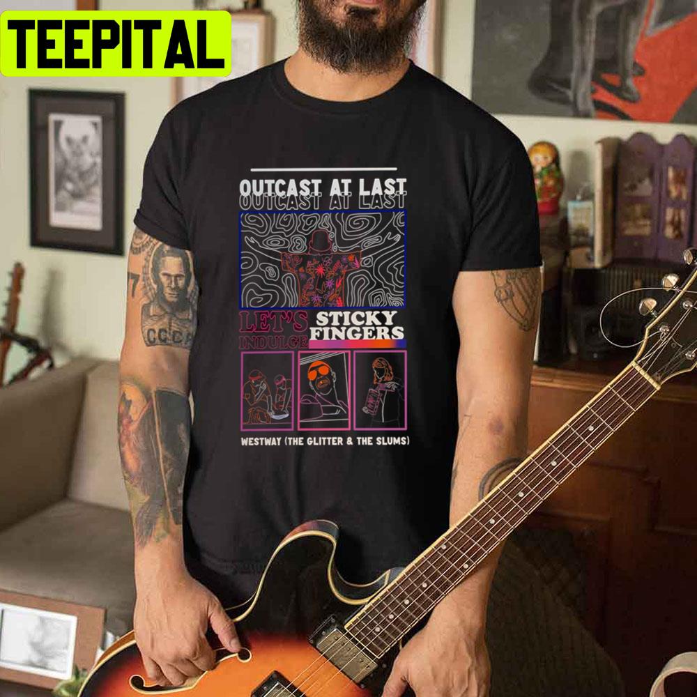Outcast At Last S Westway (The Glitter & The Slums) Unisex T-Shirt Outcast At Last S Westway (The Glitter & The Slums) Unisex T-Shirt