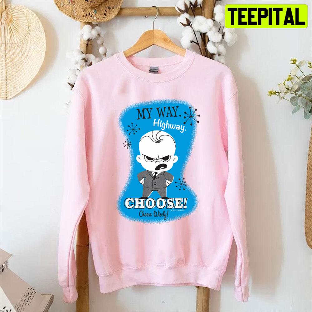 The Boss Baby My Way Highway Unisex T-Shirt The Boss Baby My Way Highway Unisex T-Shirt