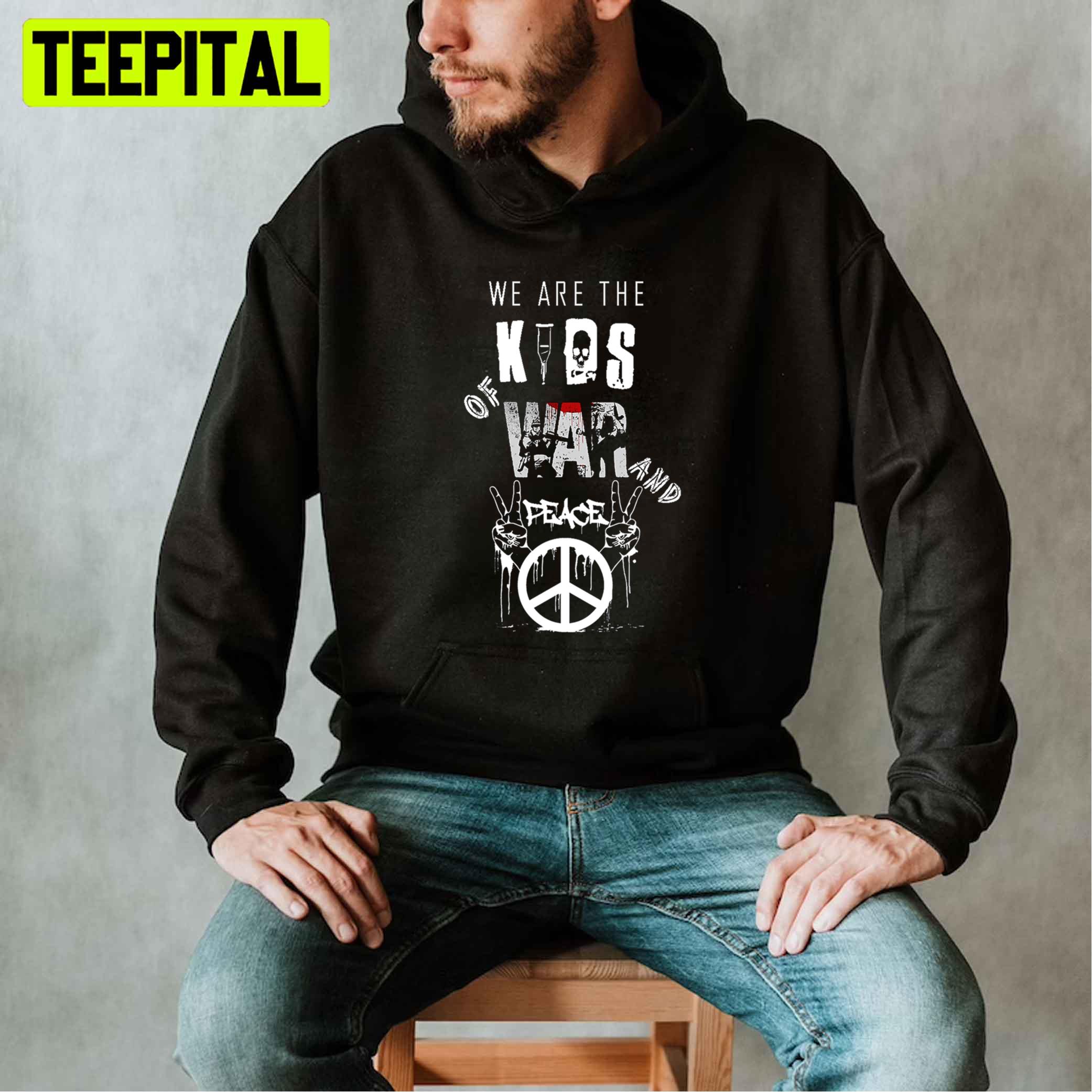 We Are The Kids Of War And Peace Unisex T-Shirt We Are The Kids Of War And Peace Unisex T-Shirt