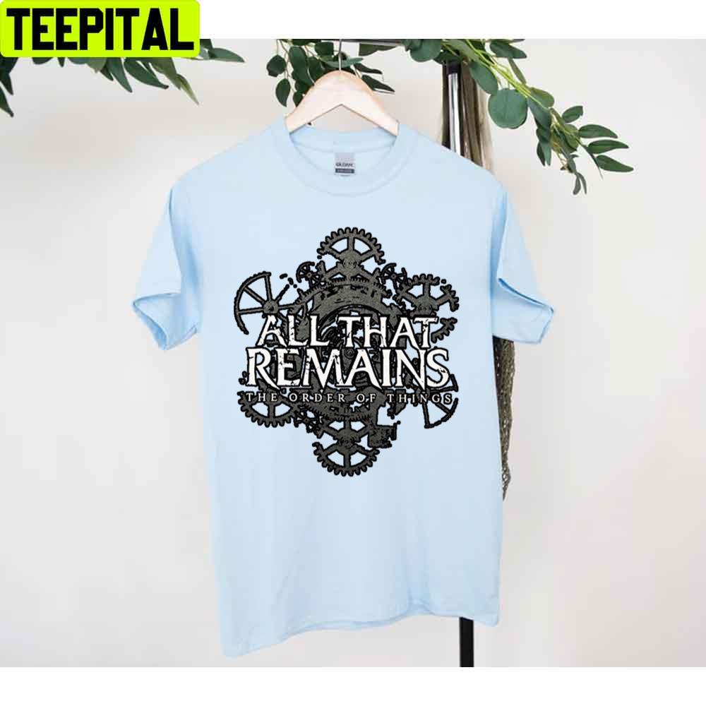 All That Remains The Order Of Things Unisex T-Shirt All That Remains The Order Of Things Unisex T-Shirt
