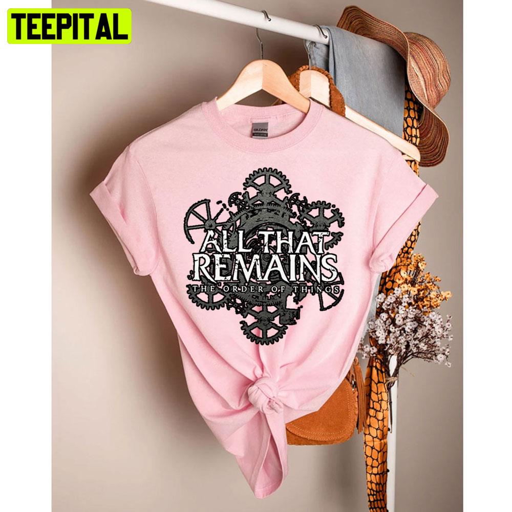 All That Remains The Order Of Things Unisex T-Shirt All That Remains The Order Of Things Unisex T-Shirt