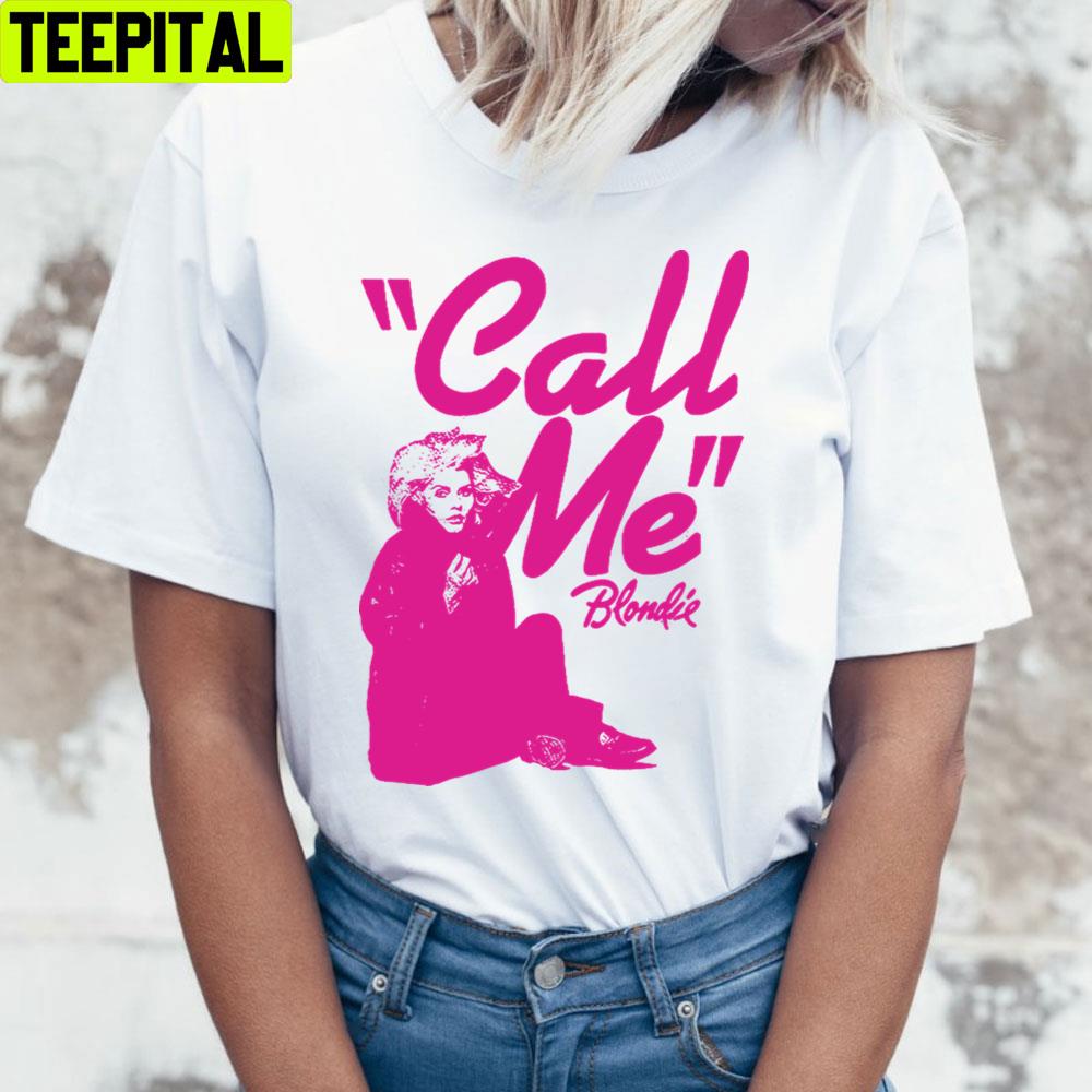 Pink Call Me Blondie Unisex T-Shirt Pink Call Me Blondie Unisex T-Shirt