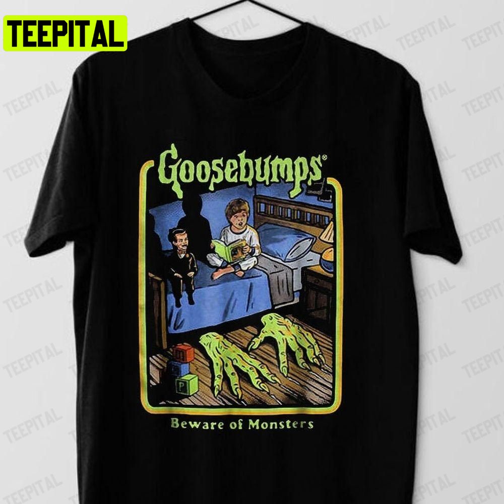 Goosebumps Beware Of Monsters Horror Halloween Unisex T-Shirt Sweatshirt Hoodie Goosebumps Beware Of Monsters Horror Halloween Unisex T-Shirt Sweatshirt Hoodie