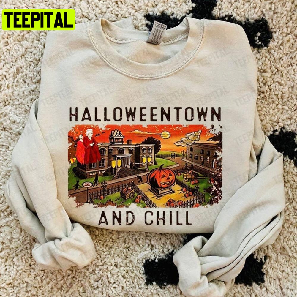 Halloweentown And Chill Funny Fall School Halloween Unisex T-Shirt Sweatshirt Hoodie Halloweentown And Chill Funny Fall School Halloween Unisex T-Shirt Sweatshirt Hoodie