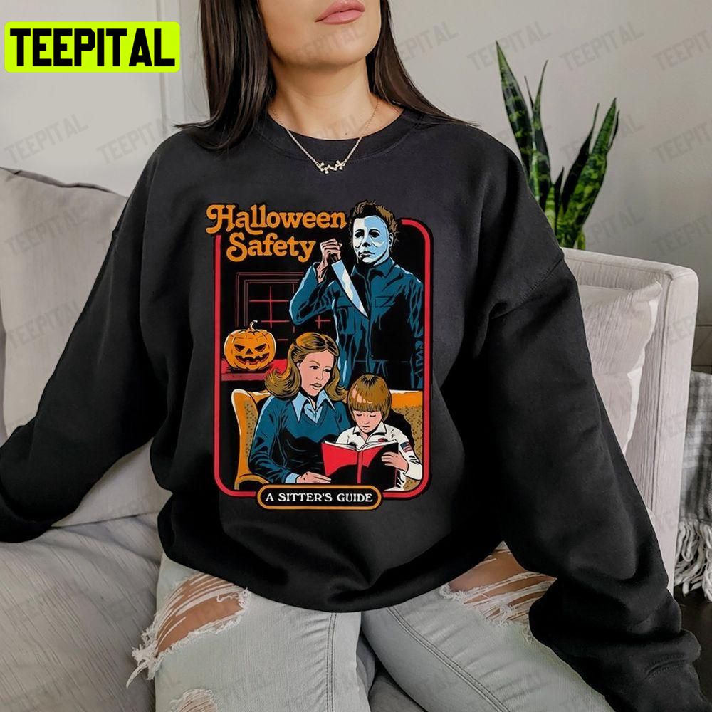 Michael Myers Halloween Safety A Sitters Guide Unisex T-Shirt Sweatshirt Hoodie Michael Myers Halloween Safety A Sitters Guide Unisex T-Shirt Sweatshirt Hoodie