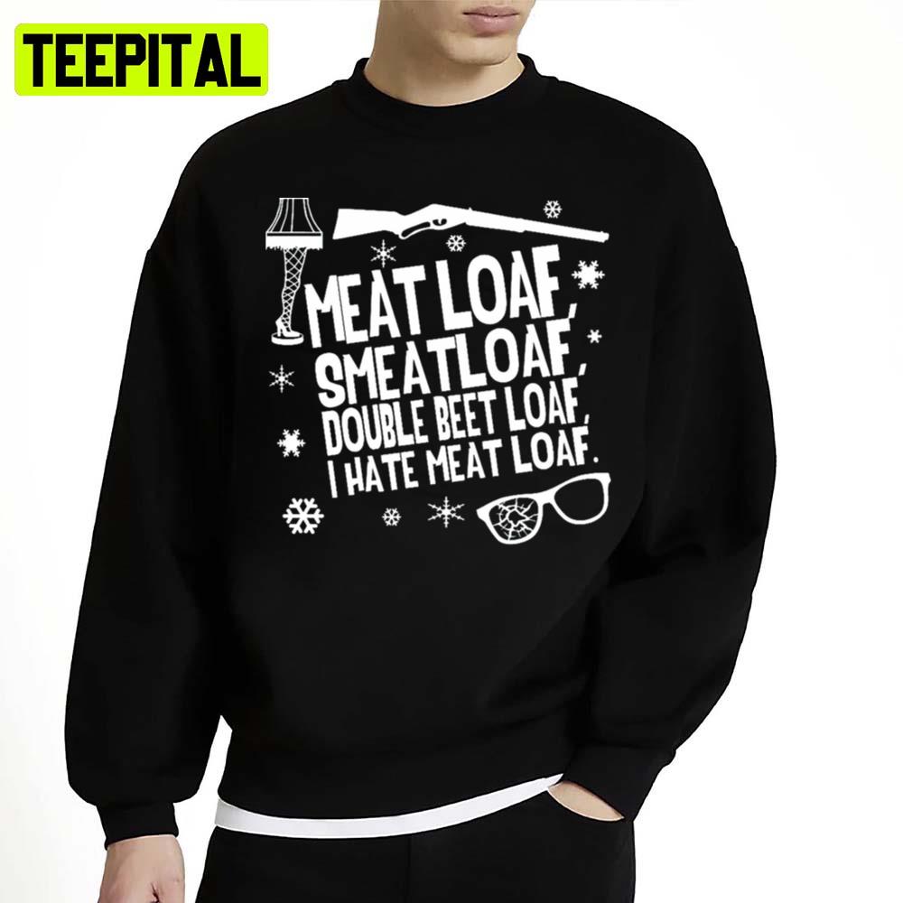 A Christmas Story Meat Loaf Unisex Sweatshirt A Christmas Story Meat Loaf Unisex Sweatshirt