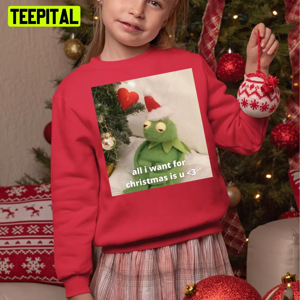All I Want For Xmas Is U <3 Holiday Sweatshirt All I Want For Xmas Is U <3 Holiday Sweatshirt