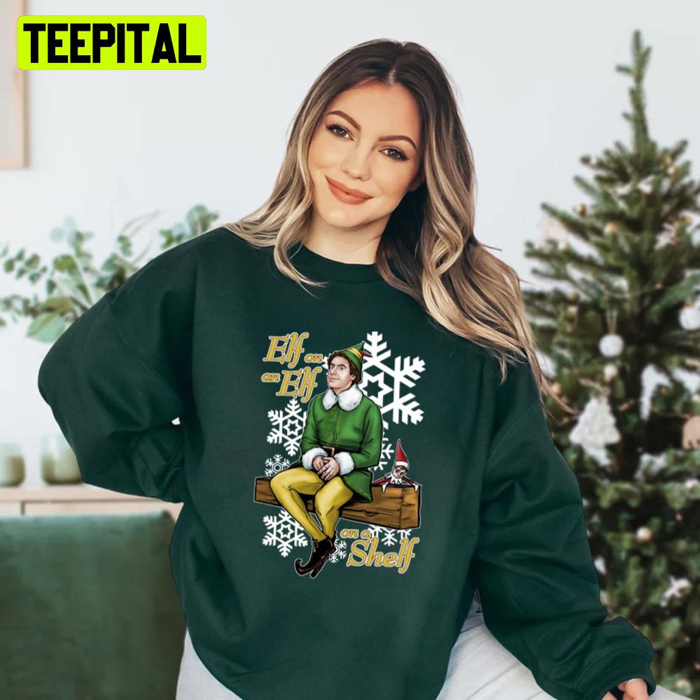 Elf On An Elf On A Shelf Unisex Sweatshirt Elf On An Elf On A Shelf Unisex Sweatshirt