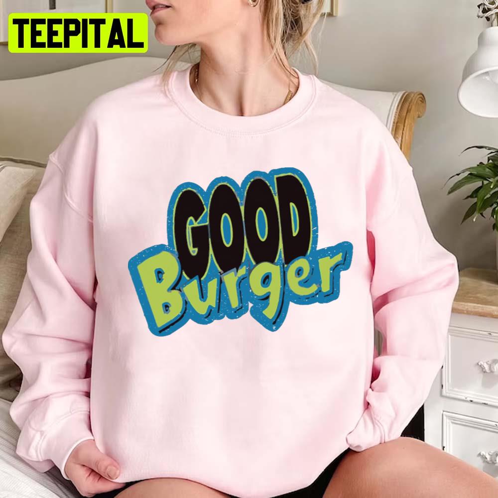 Good Burger Unisex Sweatshirt Good Burger Unisex Sweatshirt